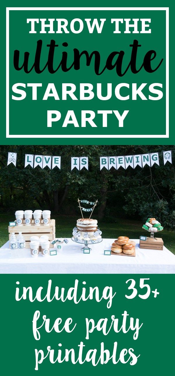 the ultimate guide to throw an ultimate starbuck's party with free printables