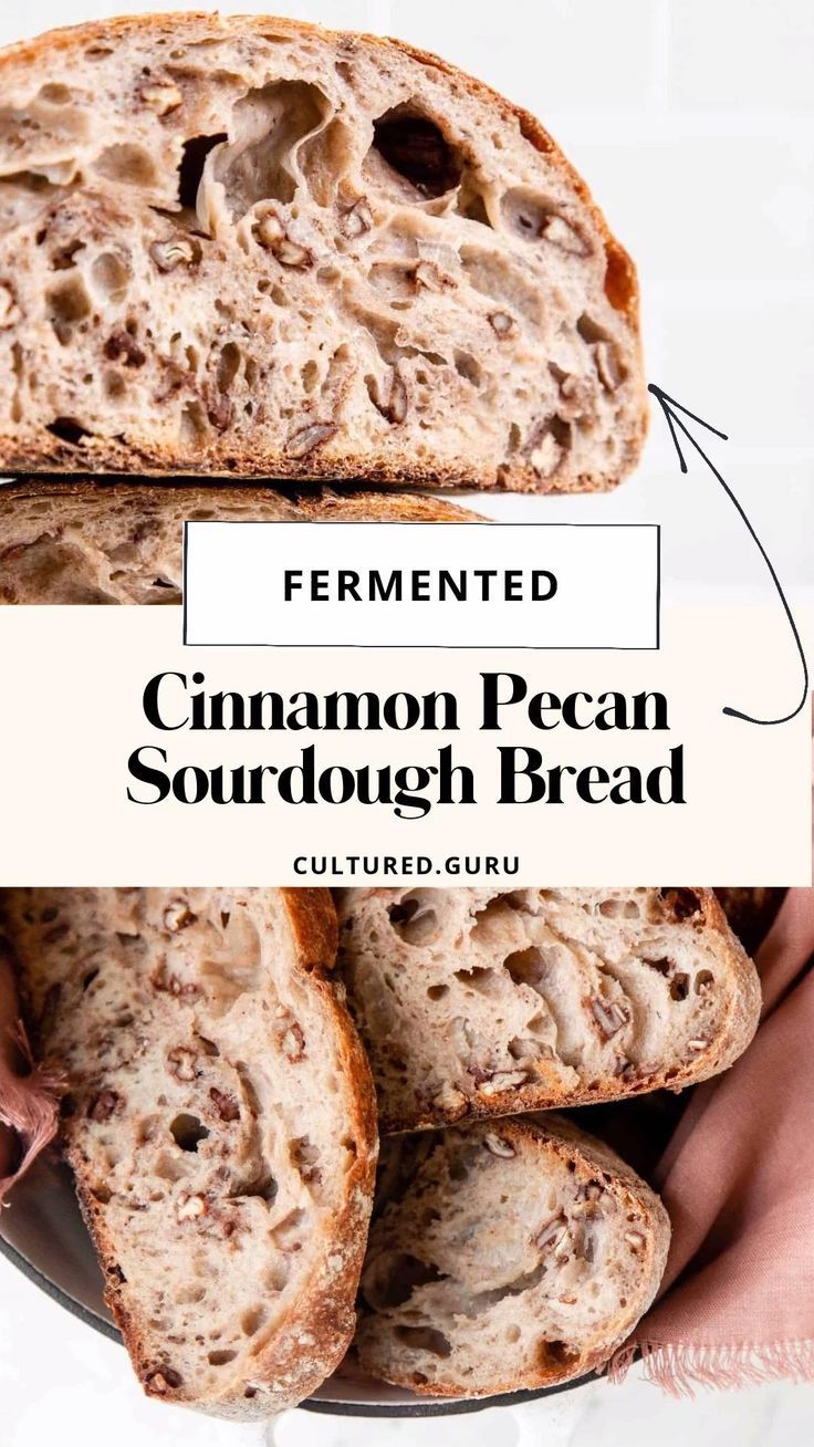 sliced cinnamon pecan sourdough bread in a bowl with text overlay that reads fermented cinnamon pecan sourdough bread