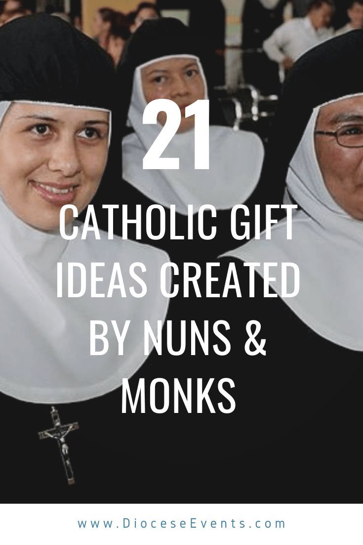 three women in nun dresses with the words 21 catholic gift ideas created by nuns and monks