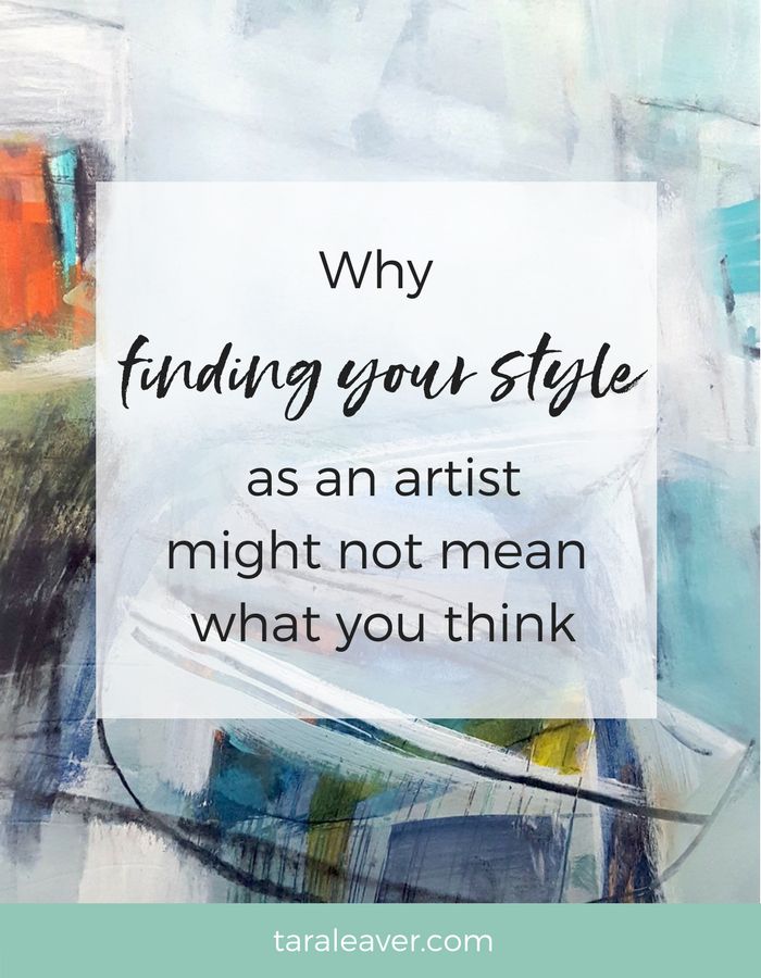 a painting with the words why finding your style as an artist might not mean what you think