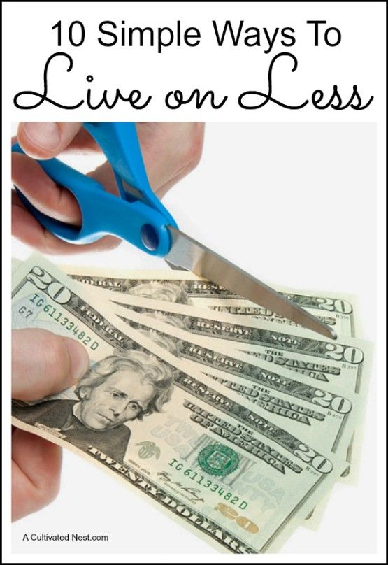 a person cutting money with scissors and the words 10 simple ways to live on less