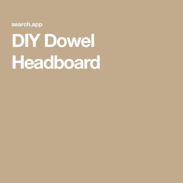 the words diy dowel headboard are written in white on a tan background