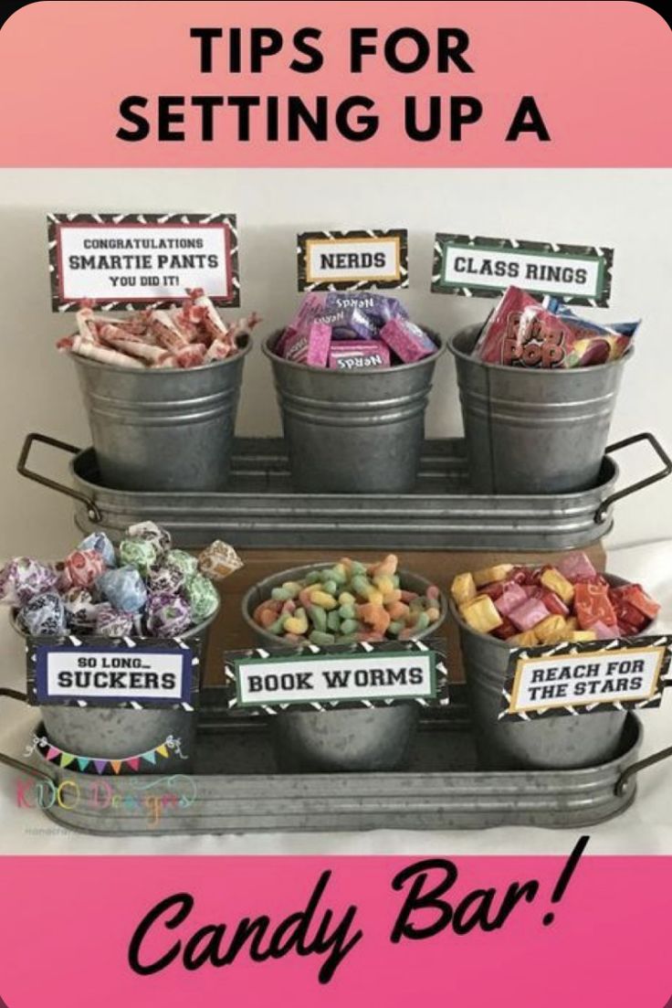 an assortment of candy bars and candies in buckets with the words tips for setting up a candy bar