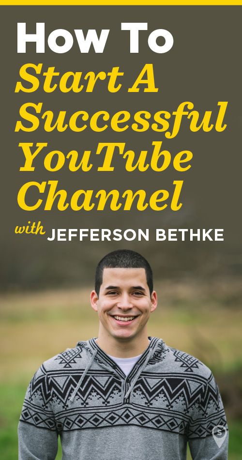 a man smiling with the title how to start a successful youtube channel