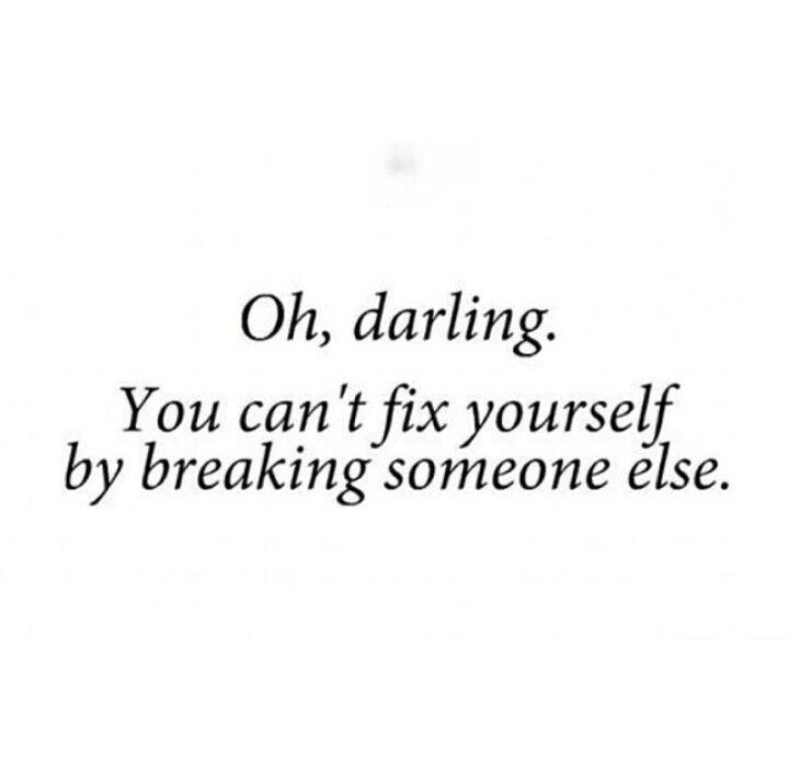 the words are written in black and white on a white background that says, oh, daring you can't fix yourself by breaking someone else