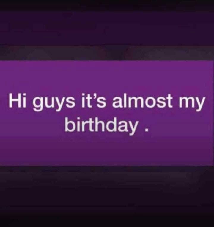 a purple sign that says, he guys it's almost my birthday