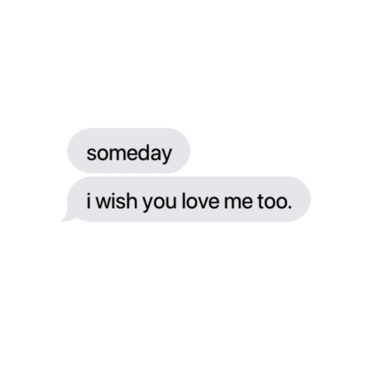 two text messages with the words, i wish you love me too and someone else