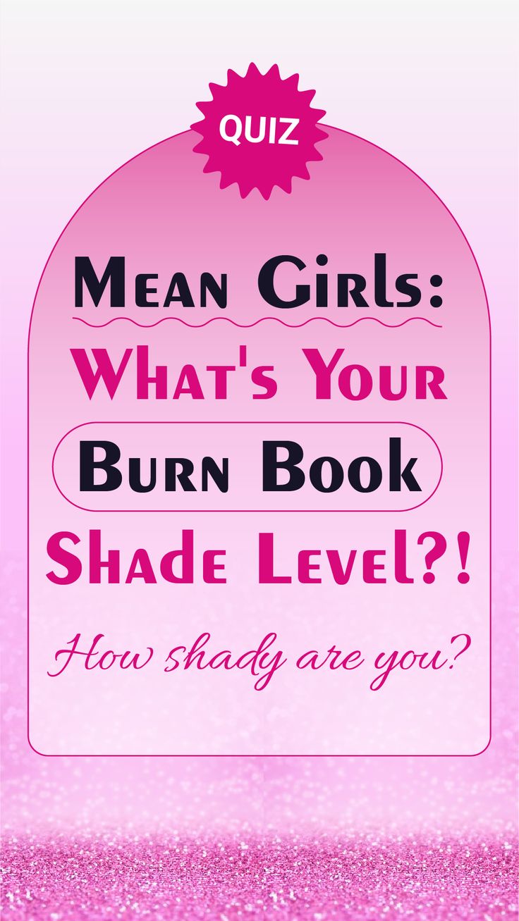 a pink sign that says mean girls what's your burn book shade level?