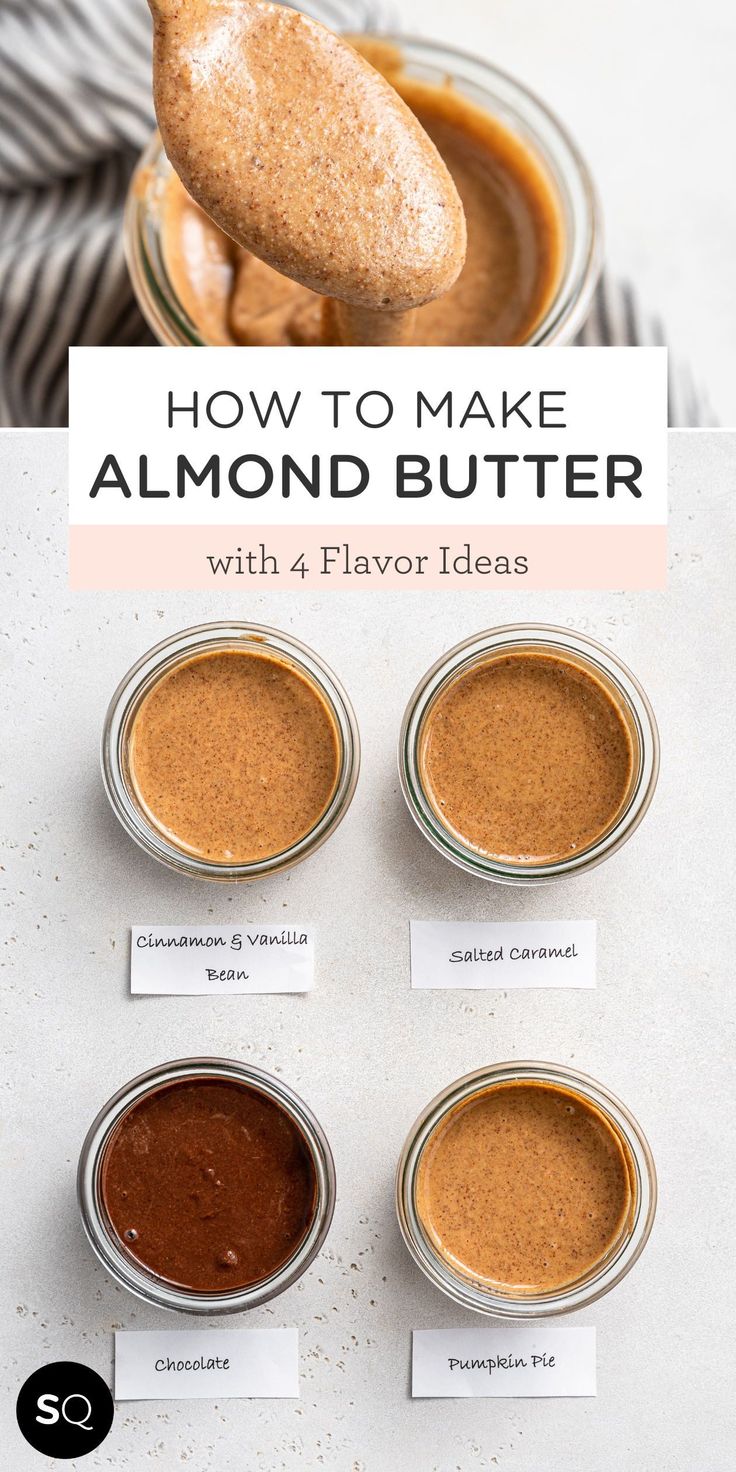 an image of how to make almond butter with 4 flavored ideas in mason jars