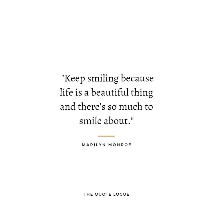 the quote on marilyn monroe's smile saying keep smiling because life is a beautiful thing and there's so much to smile about