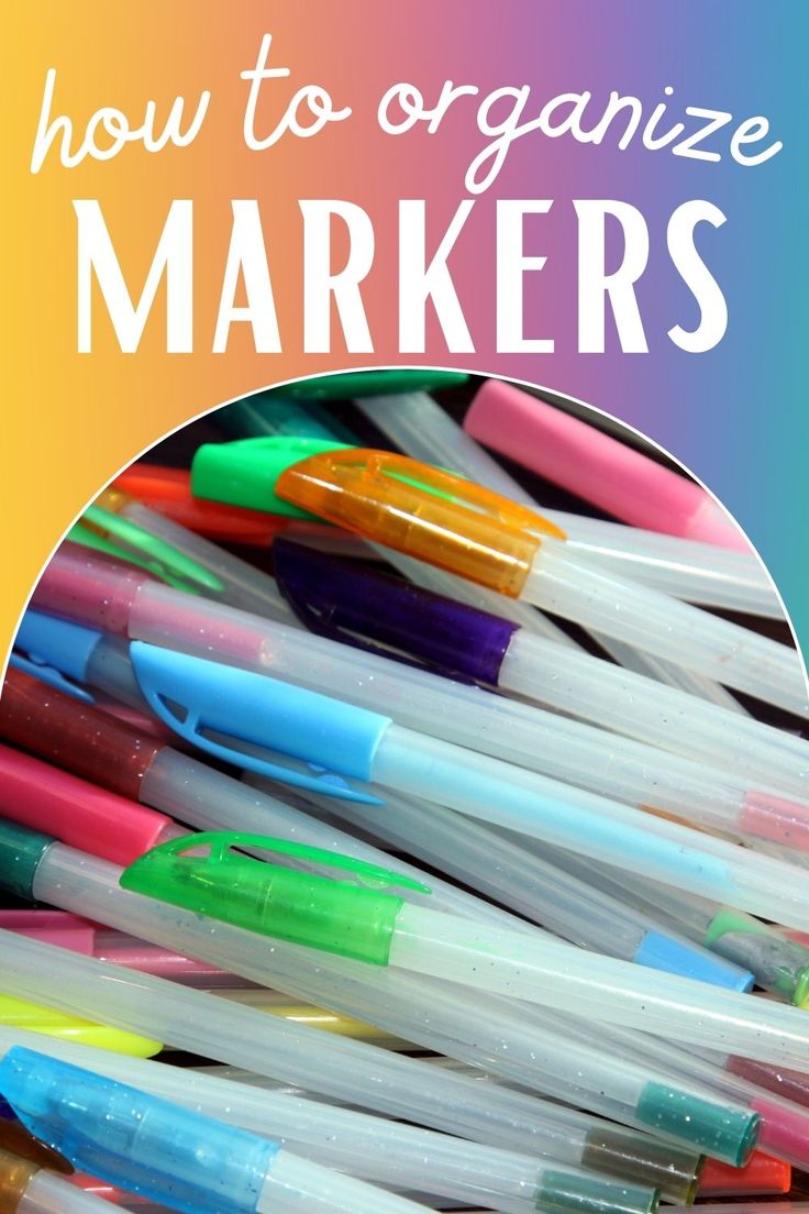 a pile of markers with the title how to organize markers