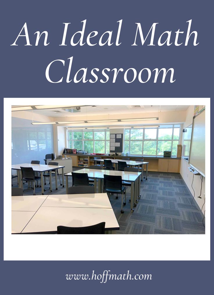 an ideal math classroom with desks and chairs in front of the window, text overlay reads an ideal math classroom