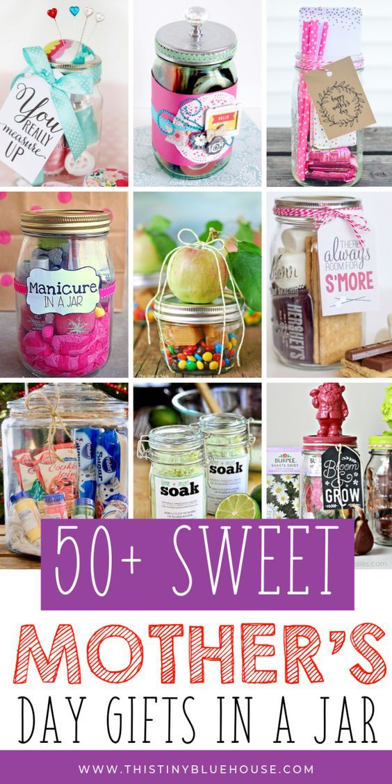 mothers day gifts in jars with the words, 50 + sweet mother's day gifts in