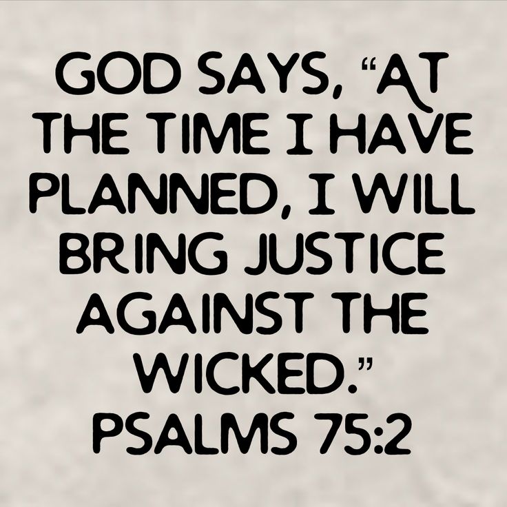 a quote that says god says, at the time i have planned, i will bring justice