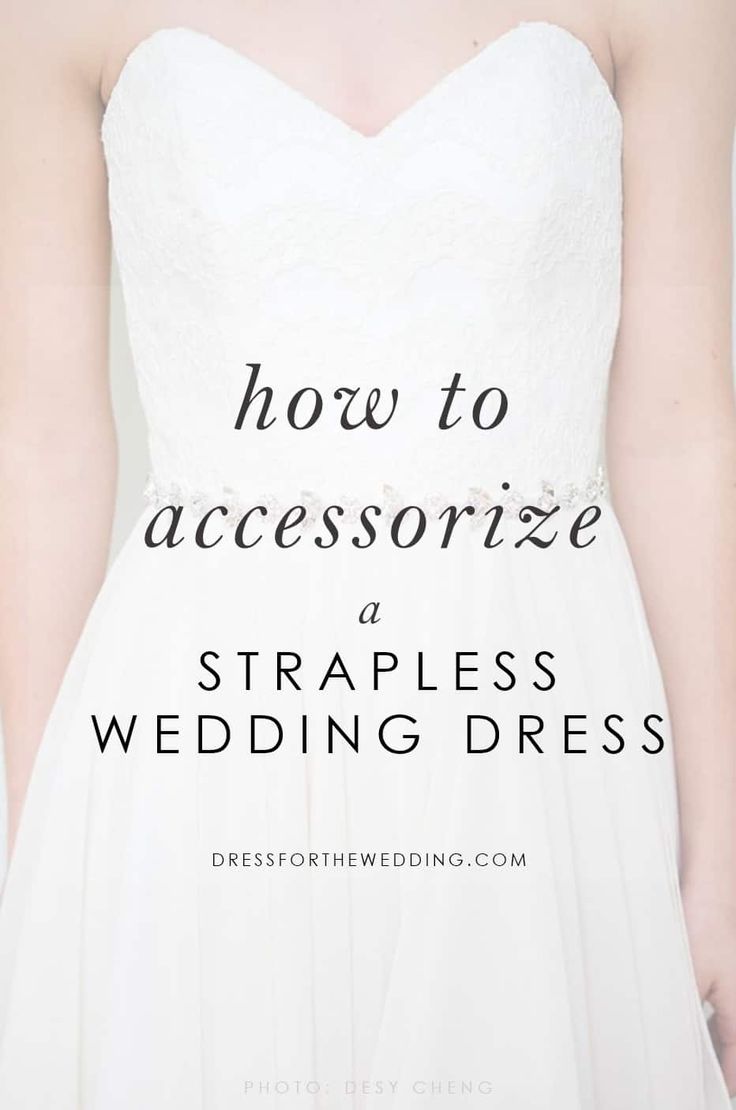 a woman wearing a strapless wedding dress with the words how to accesorize a strapless wedding dress