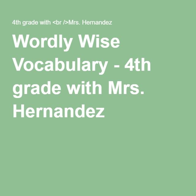 a green background with the words wordly wise, vocabulaary - 4th grade with mrs hernandez