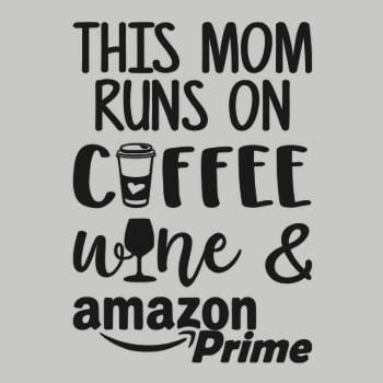 this mom runs on coffee, wine and amazon prime decals are available for purchase