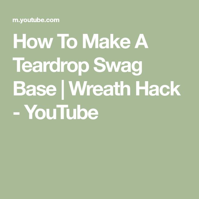 the words how to make a teardrop swag base / wreath hack - youtube