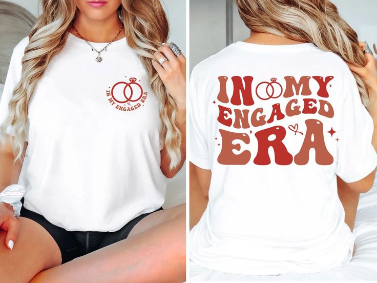 a woman wearing a white shirt that says in my engaged era on the front and back