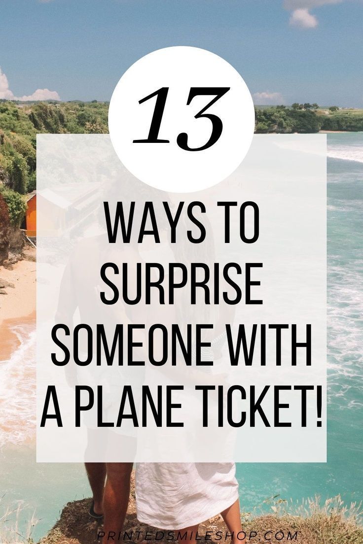 a man sitting on top of a cliff with the words 13 ways to surprise someone with a plane ticket