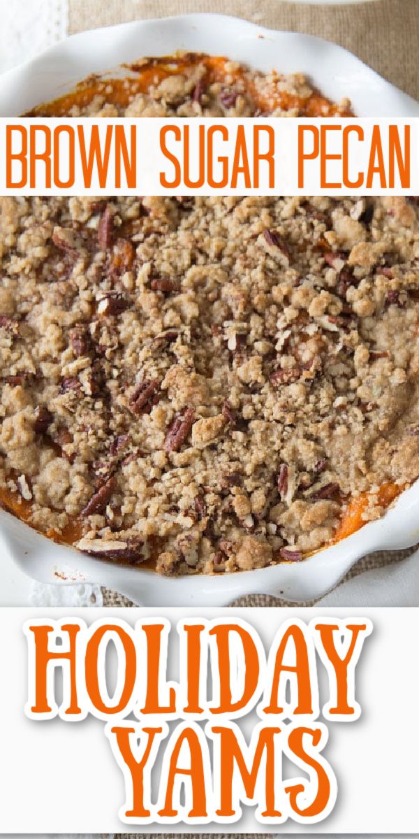 brown sugar pecan holiday yams recipe in a white dish with text overlay