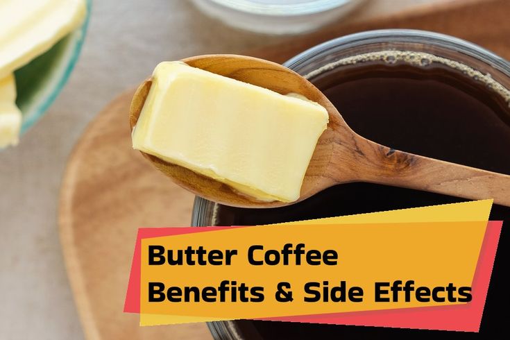 butter coffee benefits and side effects