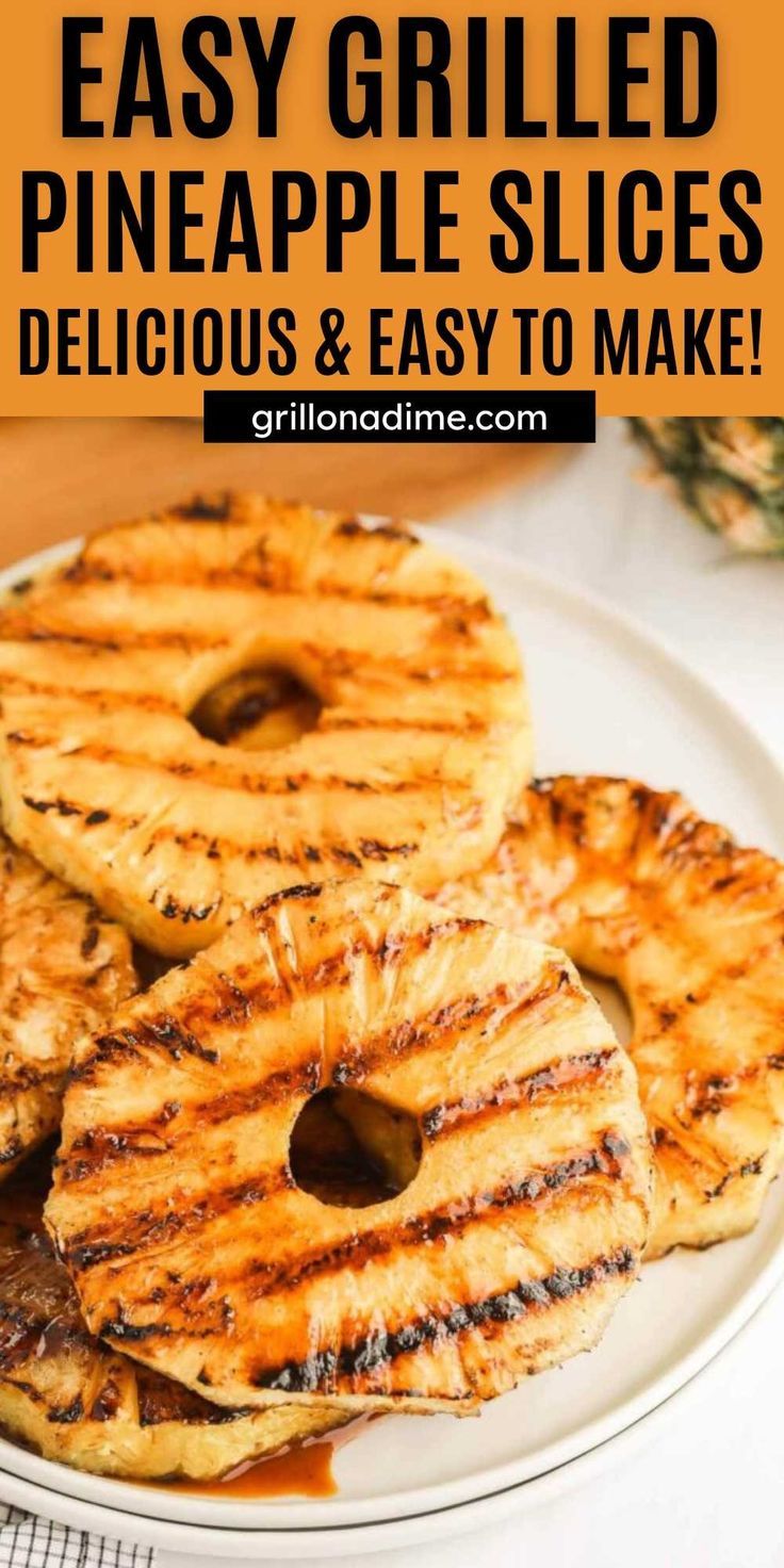 grilled pineapple slices on a plate with text overlay that reads easy grilled pineapple slices delicious and easy to make