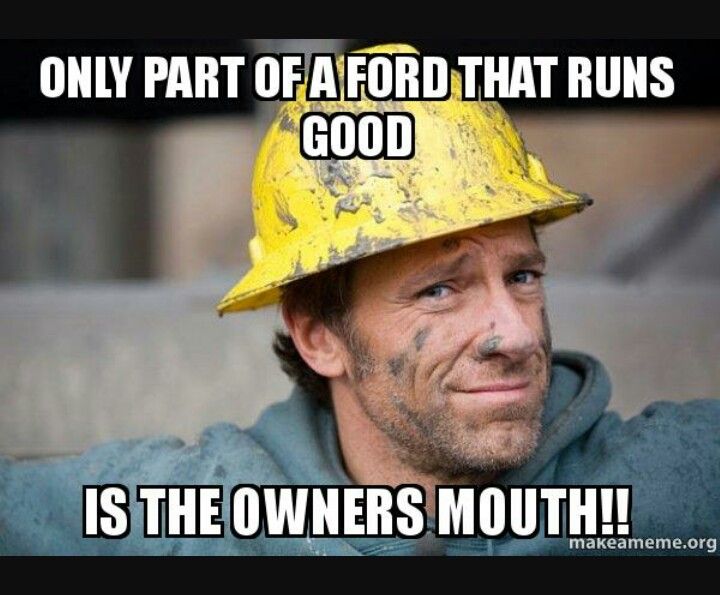 a man wearing a yellow hard hat with the caption only part of a ford that runs good is the owners mouth