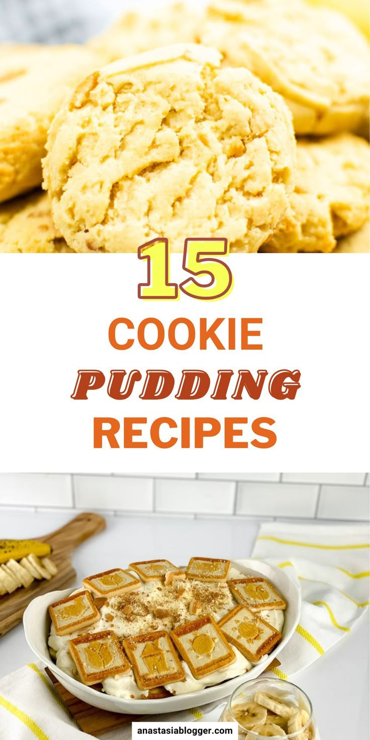 cookies and puddings with text overlay that reads 15 cookie puddinging recipe ideas