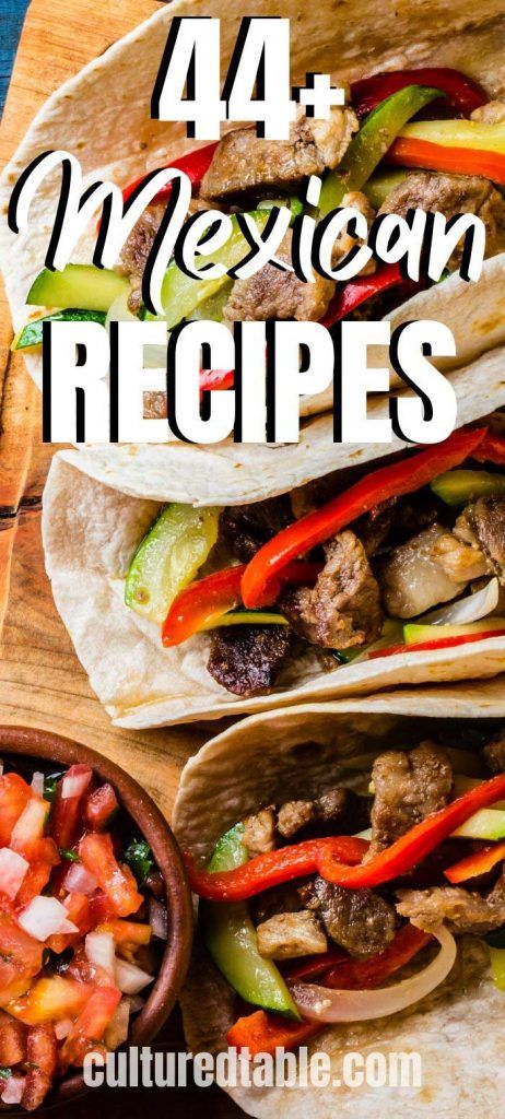 mexican food with text overlay that reads 44 mexican recipes