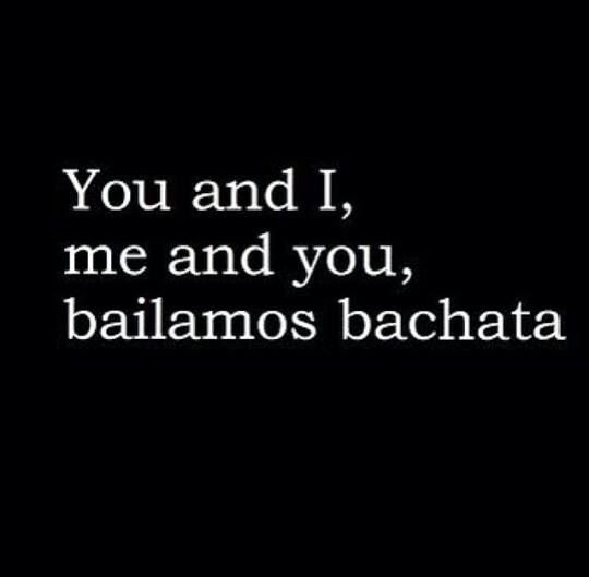 a black and white photo with the words you and i, me and you, balamos bachata