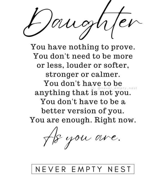 a quote that says daughter you have nothing to prove, and the words are written in cursive writing