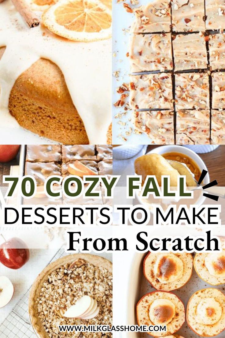 several different desserts to make from scratch with text overlay that reads, 70 cozy fall desserts to make from scratch