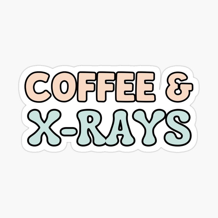 coffee and x - rays sticker with the words'coffee and x - rays '