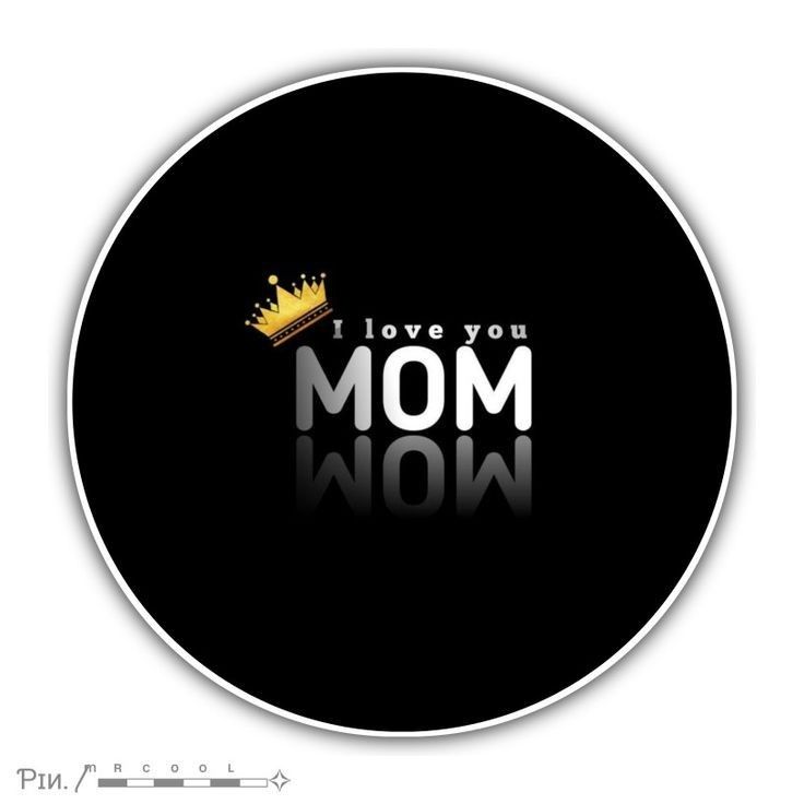 i love you mom now sticker on a black background with the words, crown