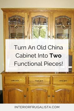 an old china cabinet with the words turn an old china cabinet into two functional pieces