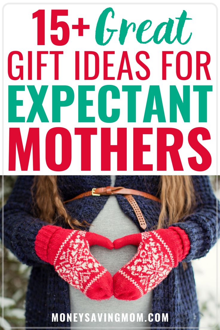 a woman wearing mittens and gloves with text overlay that reads 15 great gift ideas for expect mothers