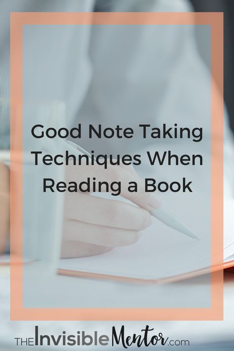 someone writing on a notebook with the words good note taking techniques when reading a book