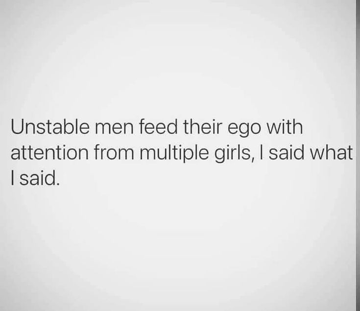 the text reads, unstable men feed their egg with attention from multiple girls i said