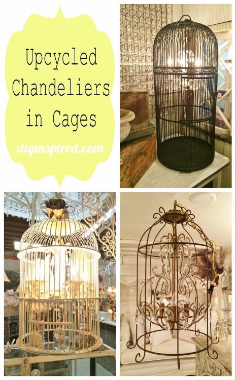 several different types of bird cages with the words upcycled chandeliers in cages