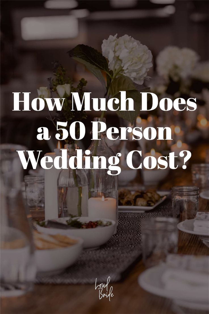 a table with flowers and candles on it that says how much does a 50 person wedding cost?