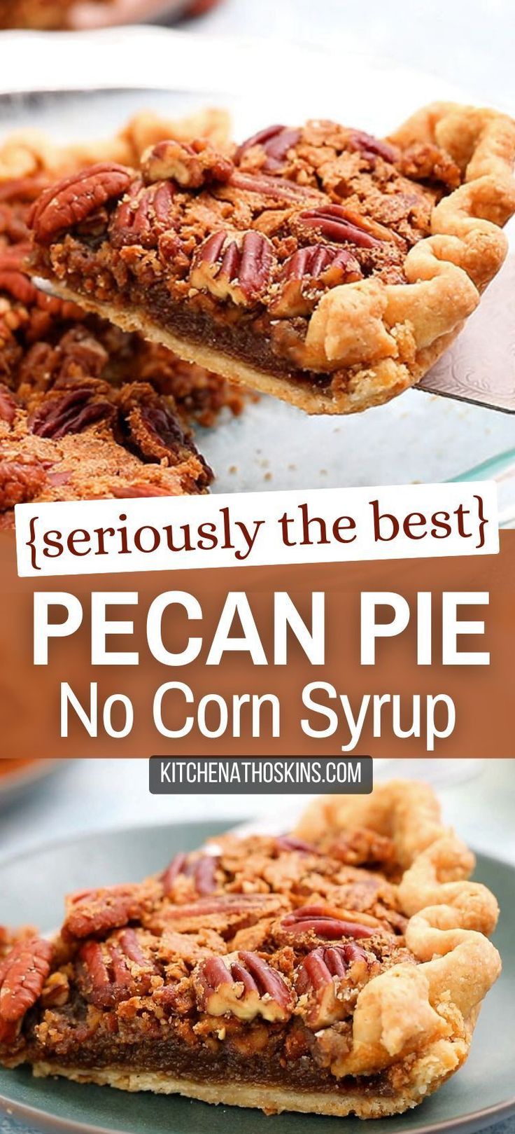 pecan pie no corn syrup on a plate with text overlay that reads seriously the best pecan pie no corn syrup