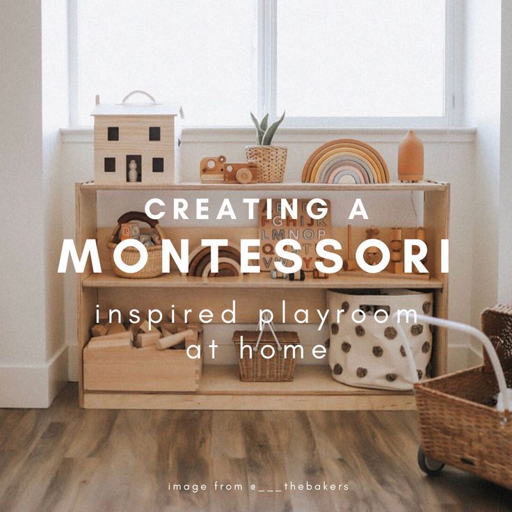 a wooden shelf filled with lots of items in front of a large window that says creating a montessori inspired playroom at home