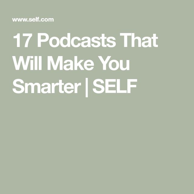 the words 17 podcasts that will make you smarter self