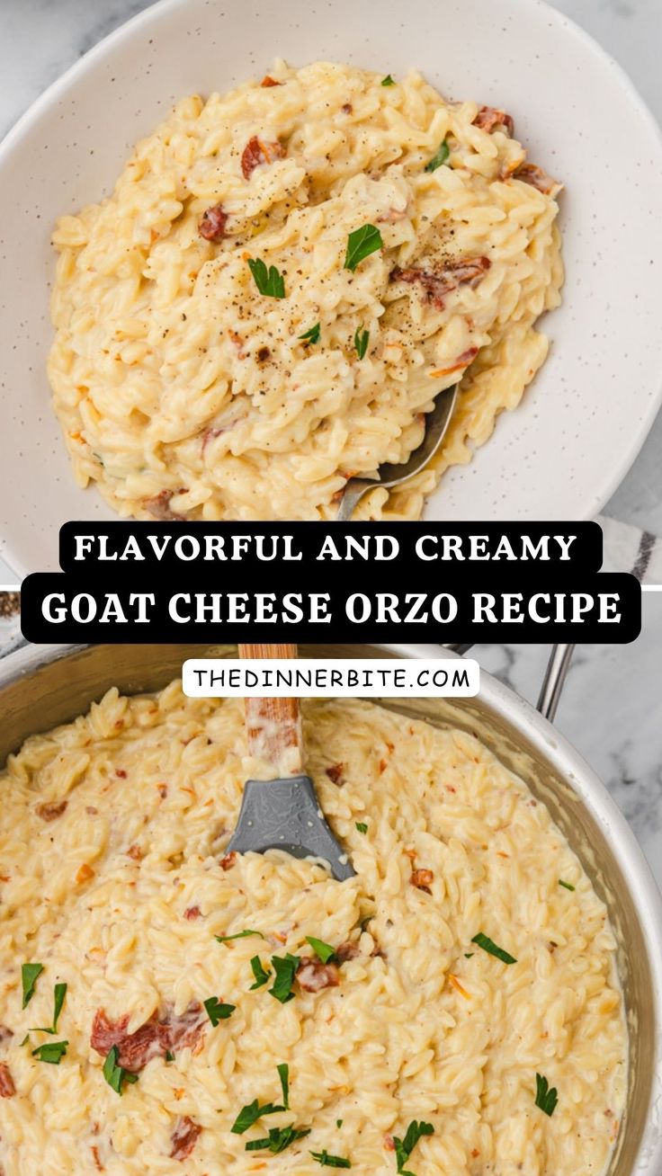 two pictures with different types of food in them and the words, flavorful and creamy goat cheese orzo recipe