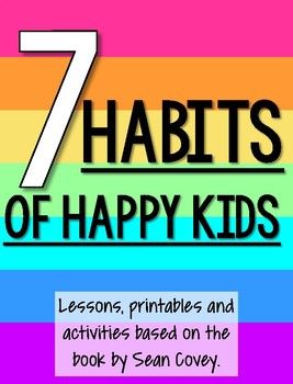 7 Habits of Happy Kids - Posters, Activities, Games, Student Pages + More! Habit 2 Activities, 7 Habits Of Happy Kids, 7 Habits Posters, 7 Habits Activities, Third Grade Lessons, Multiplication Facts Practice, Seven Habits, Social Skills For Kids, School Counseling Lessons