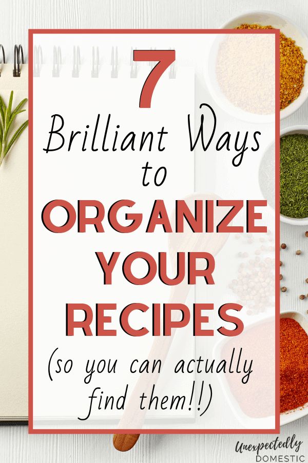 the words 7 brilliant ways to organize your recipes so you can actually find them