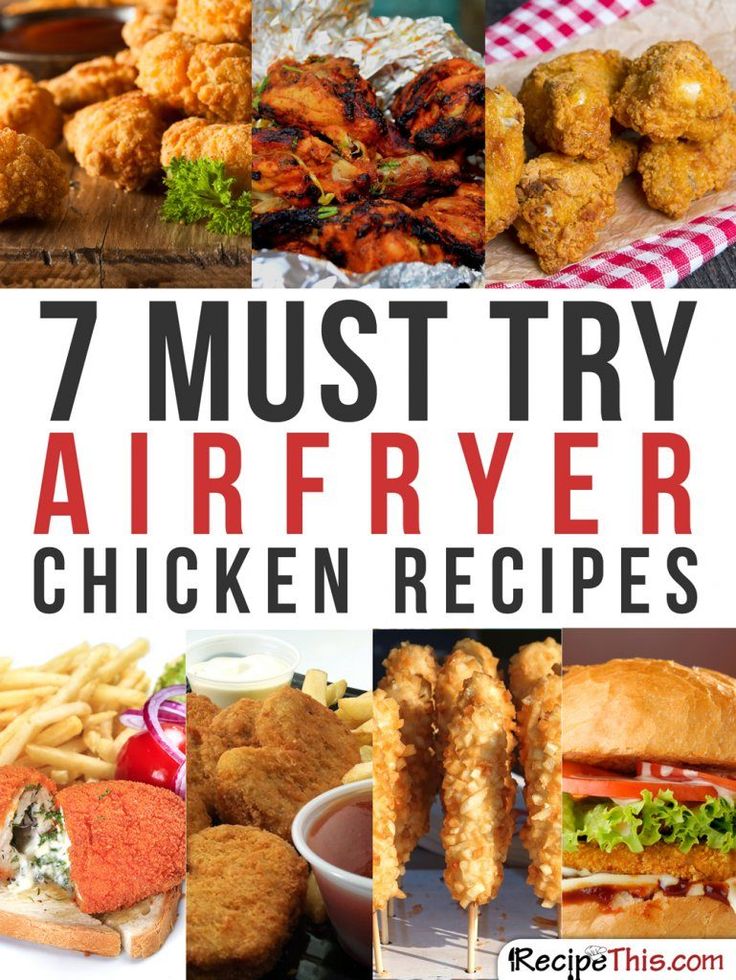 7 must try air fryer chicken recipes that are easy to make and great for grilling