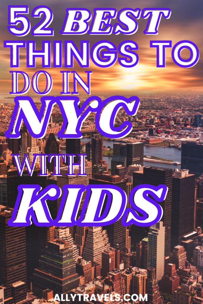 the new york city skyline with text overlay reading 52 best things to do in nyc with kids