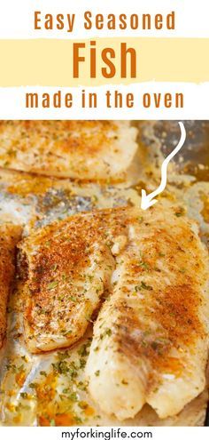 some fish is cooking in a pan with the words easy seasoned fish made in the oven